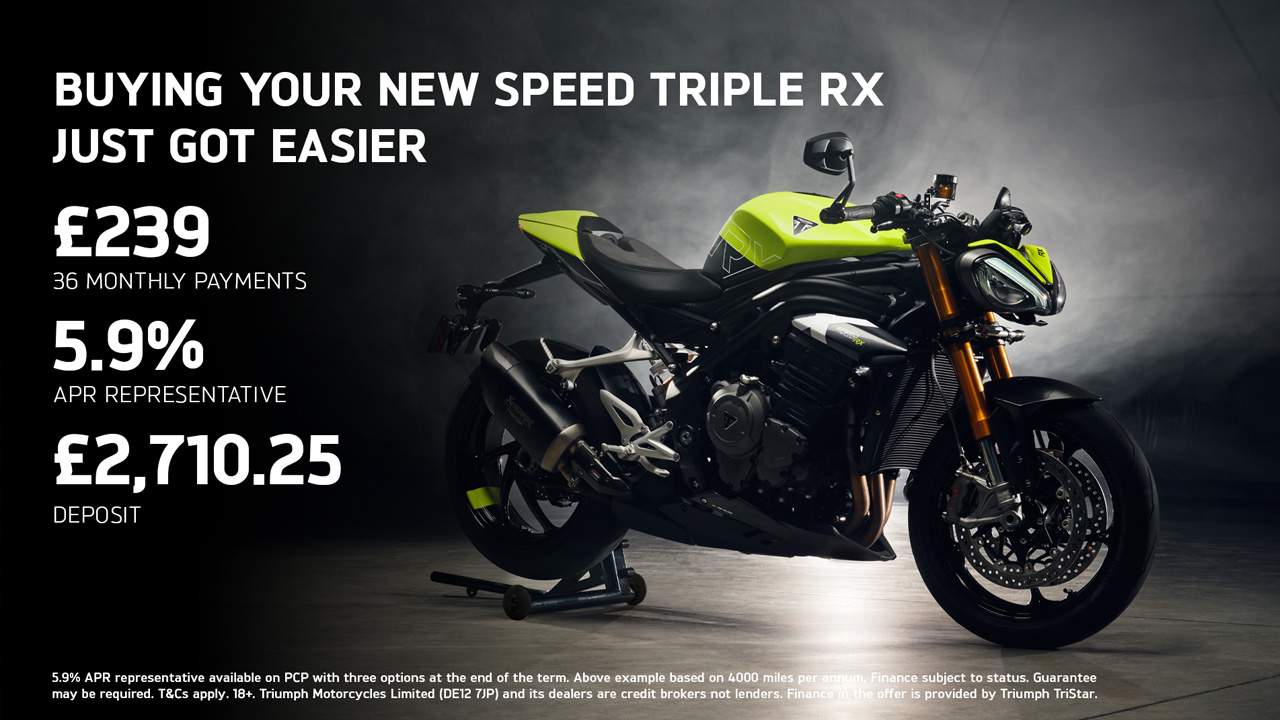 Triumph - BUYING YOUR NEW SPEED TRIPLE RX JUST GOT EASIER 