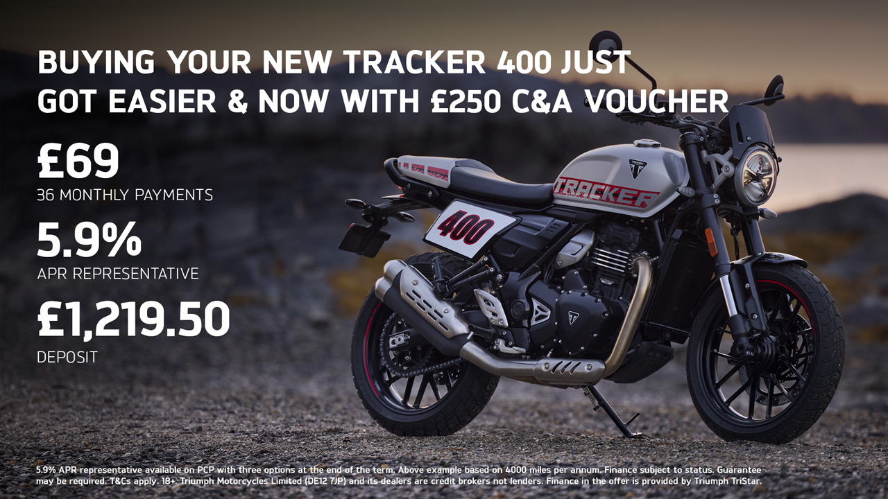 Triumph - BUYING YOUR NEW TRACKER 400 JUST GOT EASIER 